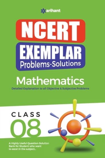 Arihant Ncert Exemplar Problems-Solutions Guide for Class 8 Mathematics Detailed Objective & Subjective Solutions