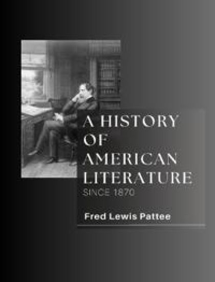 A HISTORY OF AMERICAN LITERATURE Since 1870