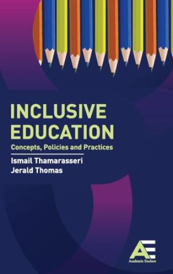 INCLUSIVE EDUCATION: Concepts, Policies and Practices