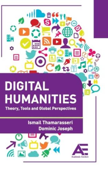 Digital Humanities: Theory, Tool, and Global Perspectives