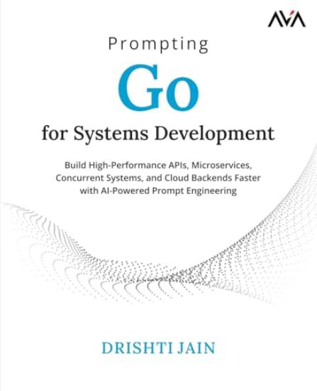Prompting Go for Systems Development