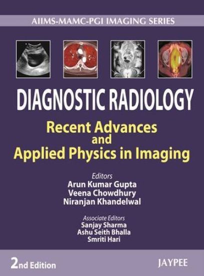 Diagnostic Radiology: Recent Advances and Applied Physics in Imaging – Arun Kumar Gupta, kirjan kansikuva