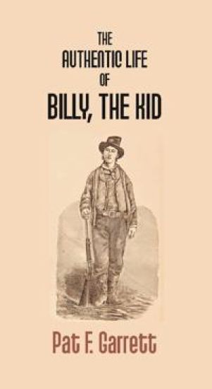 The Authentic Life of Billy the Kid