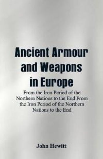 Ancient Armour and Weapons in Europe