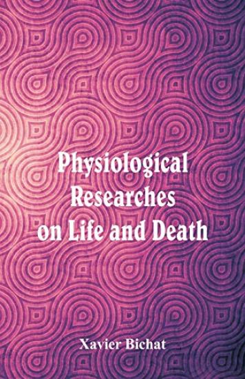 Physiological Researches on Life and Death
