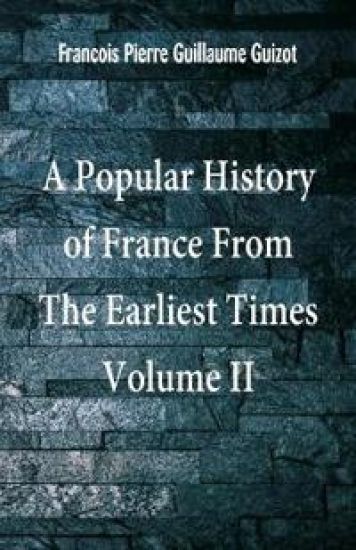 A Popular History of France From The Earliest Times