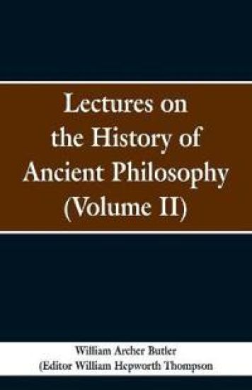 Lectures on the History of Ancient Philosophy (Volume II)