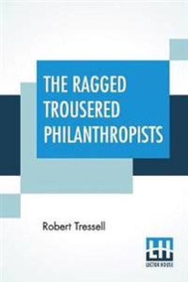 The Ragged Trousered Philanthropists
