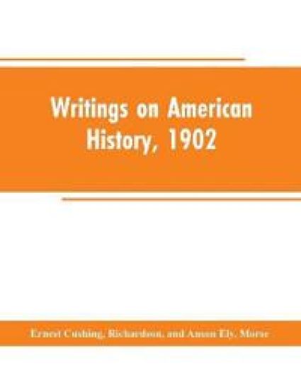 Writings on American history, 1902