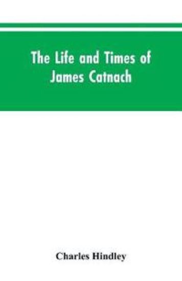 The life and times of James Catnach
