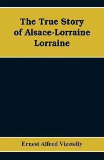 The True Story of Alsace-Lorraine - Lorraine