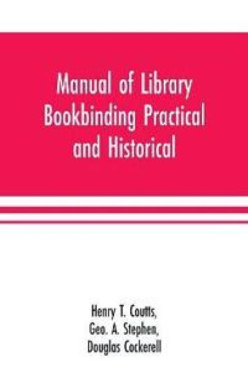 Manual of library bookbinding practical and historical