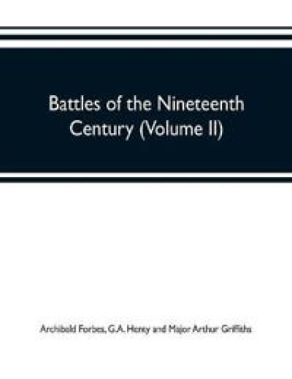 Battles of the nineteenth century (Volume II)