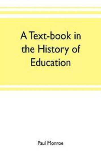 A text-book in the history of education