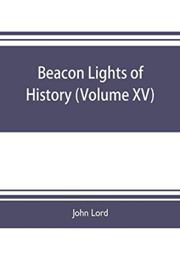Beacon lights of history (Volume XV)