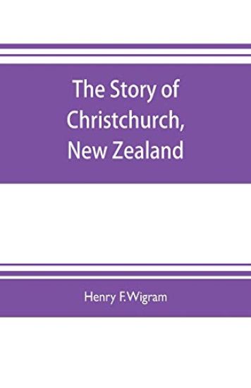 The story of Christchurch, New Zealand