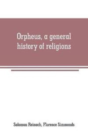 Orpheus, a general history of religions