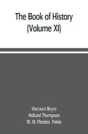The book of history. A history of all nations from the earliest times to the present, with over 8,000 illustrations (Volume XI)