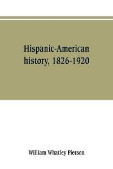 Hispanic-American history, 1826-1920