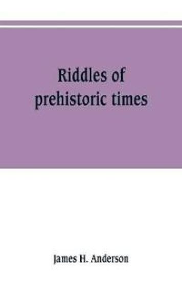 Riddles of prehistoric times