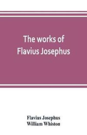 The works of Flavius Josephus