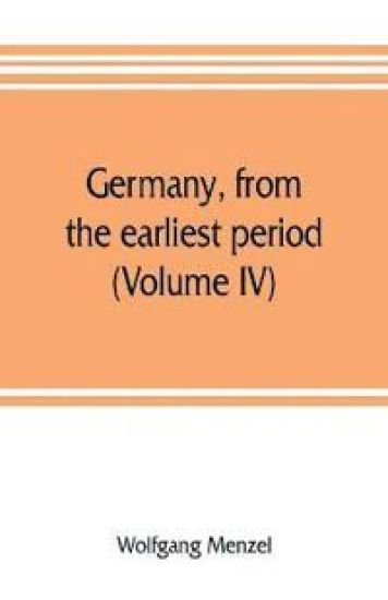 Germany, from the earliest period (Volume IV)