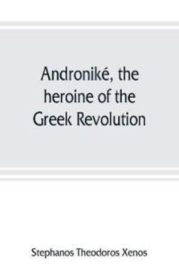 Androniké, the heroine of the Greek Revolution
