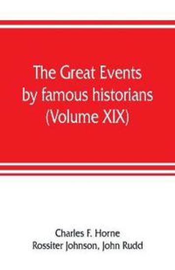 The great events by famous historians (Volume XIX)