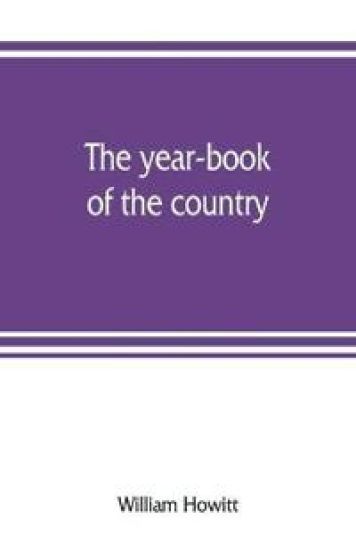 The year-book of the country; or, The field, the forest, and the fireside – William Howitt, kirjan kansikuva