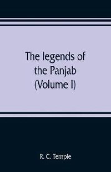 The legends of the Panjab (Volume I)