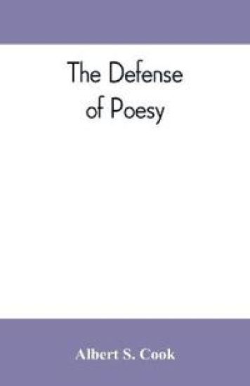 The defense of poesy; otherwise known as An apology for poetry