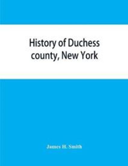 History of Duchess county, New York