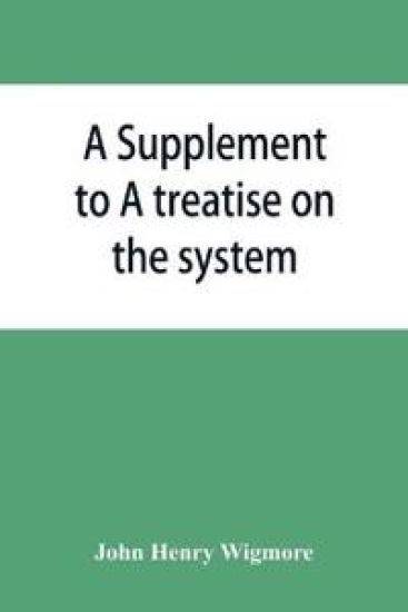 A Supplement to A treatise on the system of evidence in trials at common law
