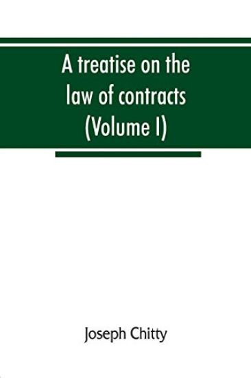 A treatise on the law of contracts, and upon the defences to actions thereon (Volume I)