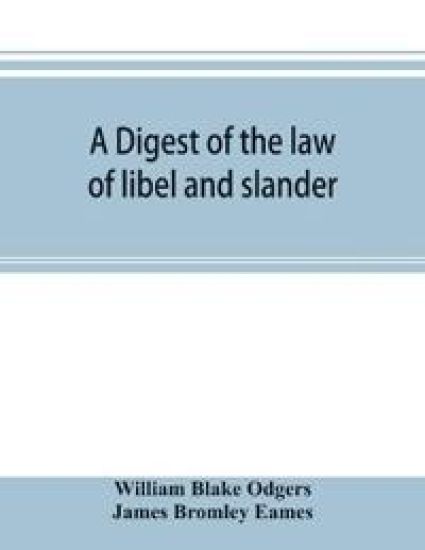 A digest of the law of libel and slander