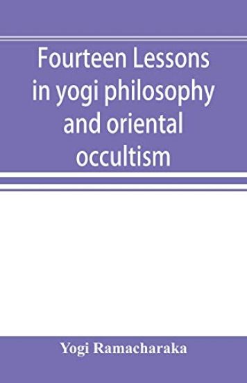 Fourteen lessons in yogi philosophy and oriental occultism – Yogi Ramacharaka, kirjan kansikuva