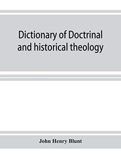 Dictionary of doctrinal and historical theology