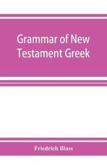 Grammar of New Testament Greek