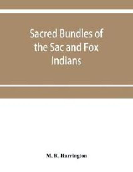 Sacred bundles of the Sac and Fox Indians