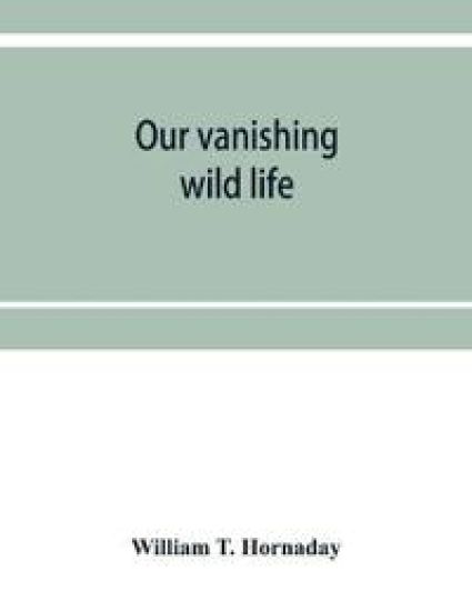 Our vanishing wild life