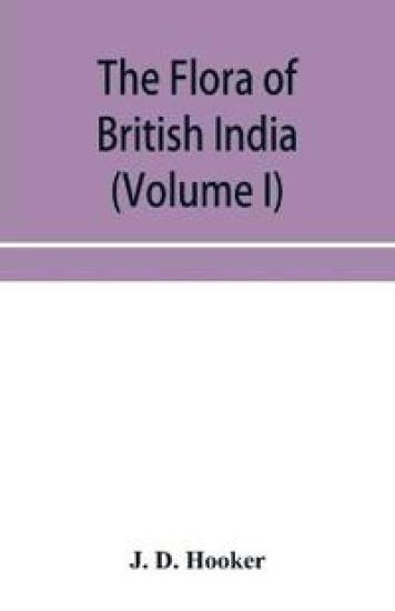 The flora of British India (Volume I) Ranunculaceae To Sapindaceae.