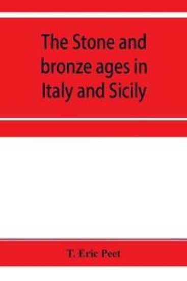 The stone and bronze ages in Italy and Sicily