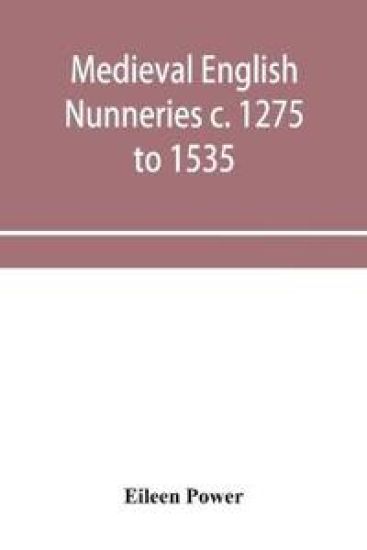 Medieval English nunneries c. 1275 to 1535