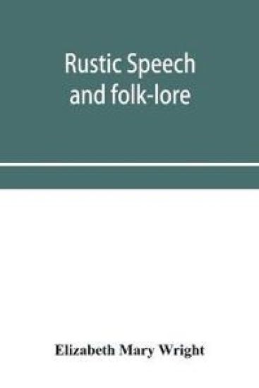 Rustic speech and folk-lore