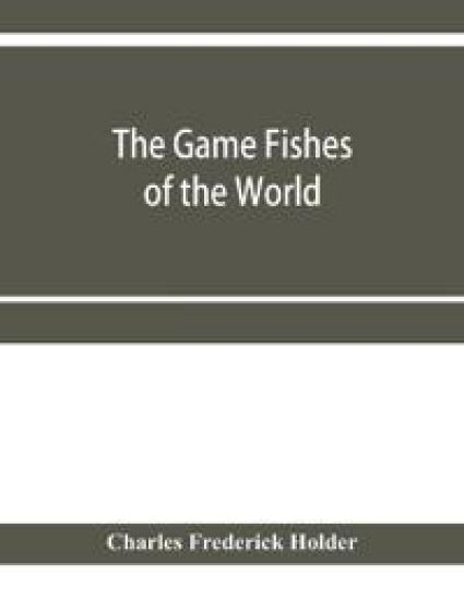 The game fishes of the world