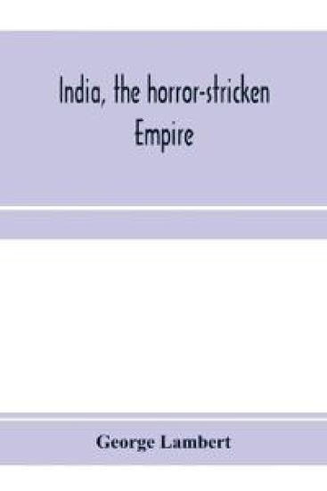 India, the horror-stricken empire