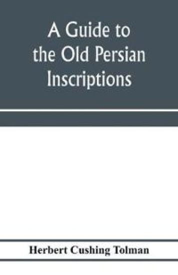 A guide to the Old Persian inscriptions