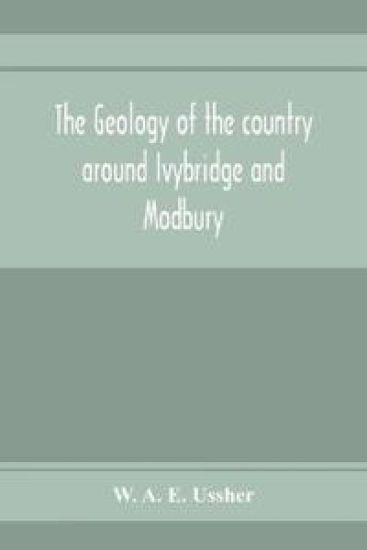 The geology of the country around Ivybridge and Modbury