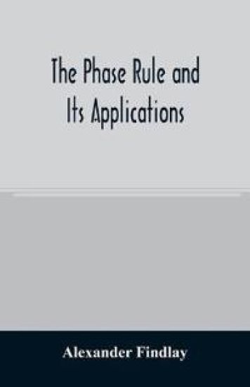 The phase rule and its applications