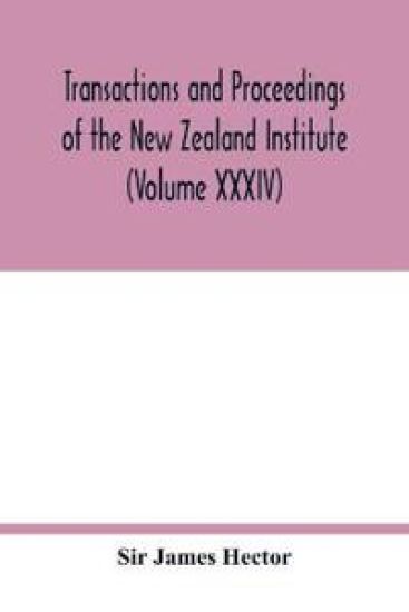 Transactions and proceedings of the New Zealand Institute (Volume XXXIV)